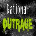 Rational Outrage : Everyday news got you wondering if the world's gone crazy?