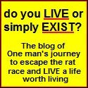 do you LIVE or simply EXIST? : Getting out of the rut one day at a time