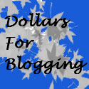 Dollars For Blogging : 