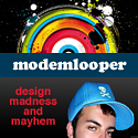 modemlooper : design madness and mayhem