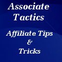 Associate Tactics : affiliate tips and tricks 