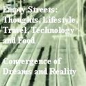 Empty Streets : Thoughts, Lifestyle, Food, Technology, and Travel