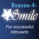 Reason -4- Smile : Helping introverts to be successful