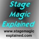Stage Magic Explained  : Illusions, card tricks, levitations, coin tricks, and comedic sneaky feats 