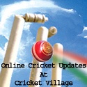 Online Cricket Updates at Cricket Village : Cricket Updates at Cricket Village