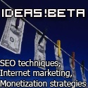 Ideas!beta : SEO techniques ans tools, Internet  marketing, monetization strategies