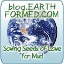 We Are Earthformed : Sowing Seeds of Love for Mud