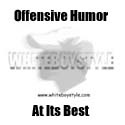 Whiteboystyle : Offensive Humor At Its Best