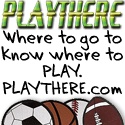 PLAYTHERE.com : Where to go to know where to PLAY