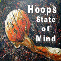 Hoops State of Mind : Hoops, hoops and more hoops - Period.