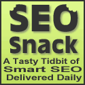 SEO Snack : A Tasty Tidbit of Smart SEO Delivered Daily