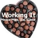 Working It : Meme Mee, I'm Game