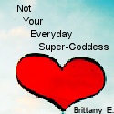 Not Your Average SuperGoddess : Life and Times of Brittany