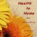 Health To Home : and everything in between