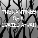The Rantings of a Crazed A-Rab : 