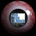 You Been Blinded : 