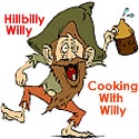 Cooking it Up with Hillbilly Willy : Cooking with Willy