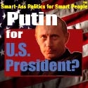 Putin for President : Smart-Ass Politics for Smart People