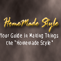 HomeMade Style : Your Guide In Making Things The Homemade Style