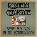 Northern Cheapskate : Living for Less in the Northwoods