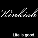Kinkish.org : Life is good!