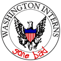 Washington Interns Gone Bad : When the Going Gets Tough, the Tough Go Bad