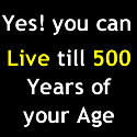 Live till 500 years of your age : Live till 500 years of your age