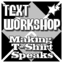 Text-Workshop | Making T-Shirt Speaks : Making T-Shirt Speaks