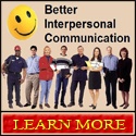 Better Interpersonal Communication : Presentation & Communication 