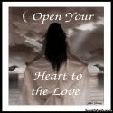 Open Your Heart to the Love : romance, relationships, love