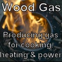 Wood Gas : Producing gas for heating, cooking and powering engines