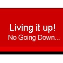 Living it up : No going down
