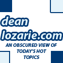 DeanLozarie.com : An obscured take on today's hot topics, written and edited by a teenage feature writer.
