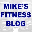 Mike's Fitness Blog : 