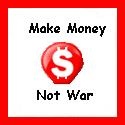 Make Money Not War : 