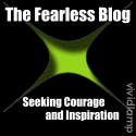 The Fearless Blog : Seeking Courage, Self Confidence and Inspiration