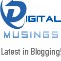 Digital Musings : Tech.Blogging.Networking