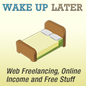 Wake Up Later: Web Freelancing + Online Income : 