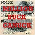 Million Buck Canuck! : One man, one blog, one year, one million dollars!