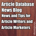Article Database News Blog : News and Tips For Article Writers and Article Marketers