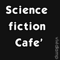 Science fiction Cafe' : Science fiction! 