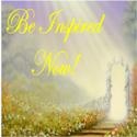 Be Inspired Now! : as I seek for inspiration... I also seek to be one...