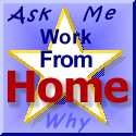 Ask Me Why... Work From Home : Working from home provides flexibility beyond imagination!