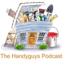 The Handyguys Podcast : Working together on that Honey Do list!