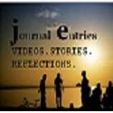 Journal Entries : videos. reflections. stories