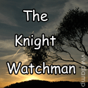 The Knight Watchman : Watch The Knight