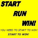 Start, Run, Win : You need to start before you can win!