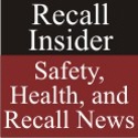Recall Insider : Safety, Health and Recall News