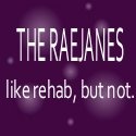 The RaeJanes : like rehab, but not
