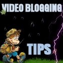 Video Blogging Tips : Your one spot stop for video blogging tips!